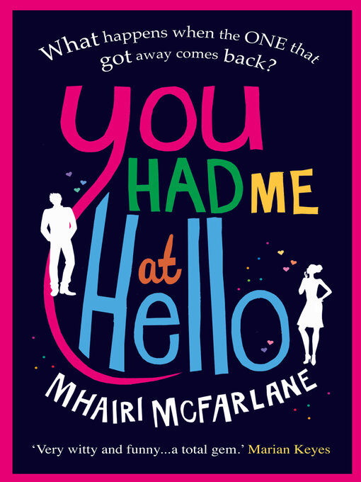 Title details for You Had Me At Hello by Mhairi McFarlane - Wait list